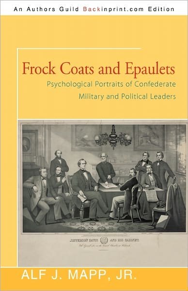 Cover for Alf J Mapp Jr · Frock Coats and Epaulets: Psychological Portraits of Confederate Military and Political Leaders (Taschenbuch) (2011)