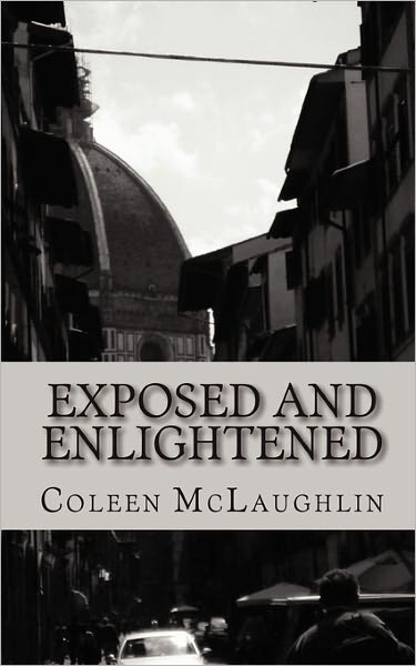 Cover for Coleen Mclaughlin · Exposed and Enlightened: an Altered Mind from an Italian Experience (Pocketbok) (2010)