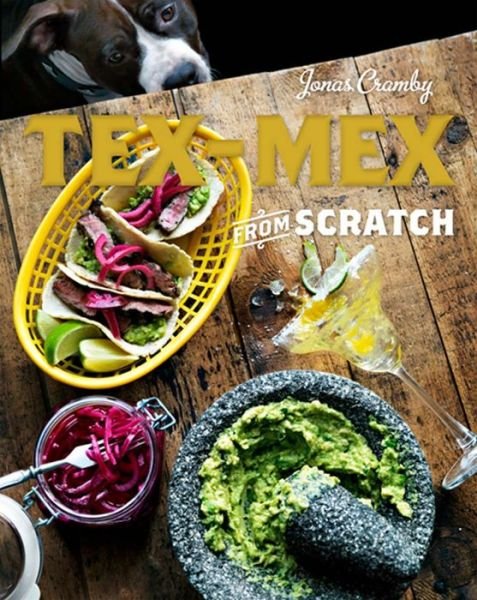 Cover for Jonas Cramby · Tex-mex from Scratch (Hardcover Book) (2015)
