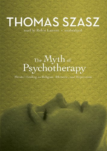 Cover for Thomas Szasz · The Myth of Psychotherapy: Mental Healing As Religion, Rhetoric, and Repression (Audiobook (CD)) [Library, Unabridged Library edition] (2011)