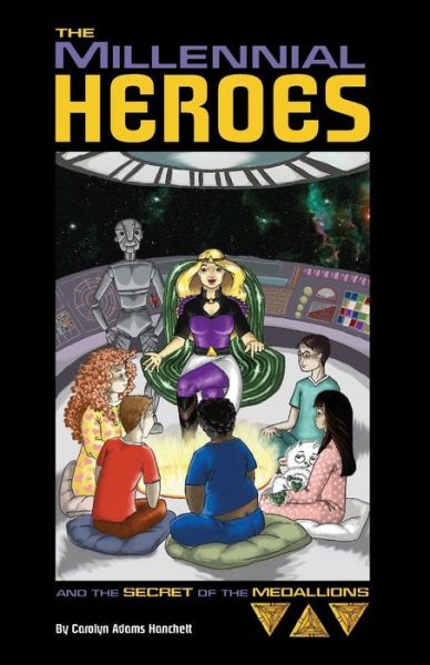 Cover for Carolyn Adams Hanchett · The Millennial Heroes and the Secret of the Medallions (Paperback Book) (2010)