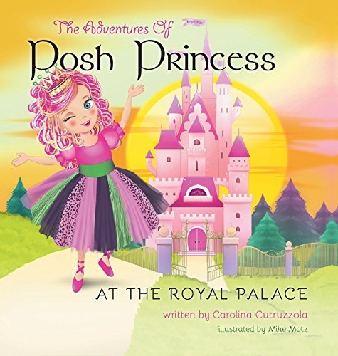 Cover for Carolina Cutruzzola · The Adventures of Posh Princess - at the Royal Palace (Gebundenes Buch) (2014)