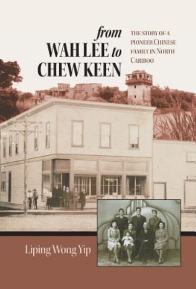 Cover for Liping Wong Yip · From Wah Lee to Chew Keen (Innbunden bok) (2017)