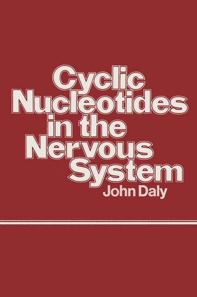 Cover for John Daly · Cyclic Nucleotides in the Nervous System (Taschenbuch) [Softcover reprint of the original 1st ed. 1977 edition] (2011)