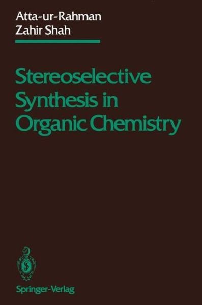 Cover for Atta-ur-Rahman · Stereoselective Synthesis in Organic Chemistry (Pocketbok) [Softcover reprint of the original 1st ed. 1993 edition] (2011)