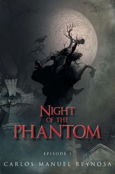 Cover for Carlos Manuel Reynosa · Night of the Phantom: Episode 1 (Pocketbok) (2012)