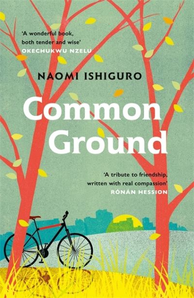 Cover for Naomi Ishiguro · Common Ground: Did you ever have a friend who made you see the world differently? (Hardcover Book) (2021)