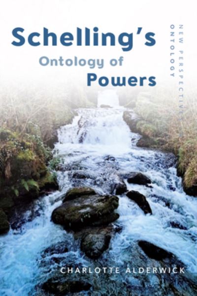 Cover for Charlotte Alderwick · Schelling'S Ontology of Powers - New Perspectives in Ontology (Paperback Book) (2022)