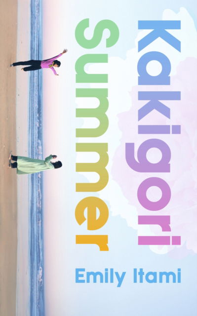Kakigori Summer - Emily Itami - Books - Orion Publishing Co - 9781474620291 - June 19, 2025