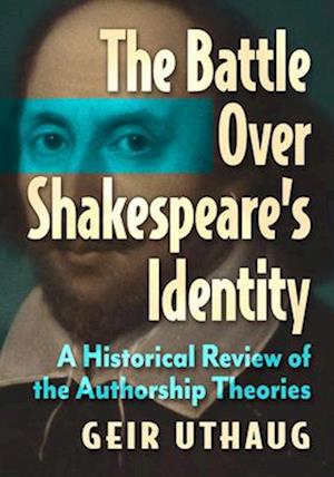 Cover for Geir Uthaug · The Battle Over Shakespeare's Identity: A Historical Review of the Authorship Theories (Paperback Book) (2025)