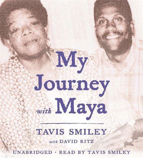 Cover for Tavis Smiley · My Journey With Maya (Audiobook (CD)) [Unabridged edition] (2015)