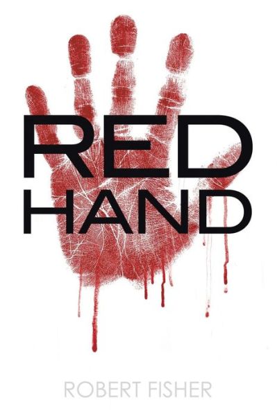 Red Hand - Robert Fisher - Books - Authorhouse - 9781481761291 - June 14, 2013