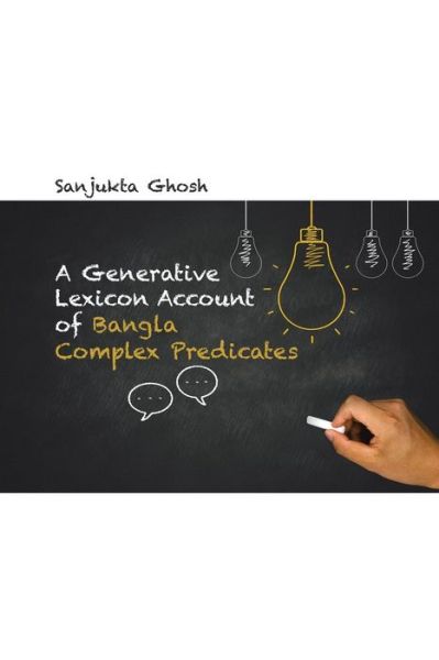 Cover for Sanjukta Ghosh · A Generative Lexicon Account of Bangla Complex Predicates (Paperback Book) (2015)