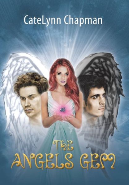 Cover for Catelynn Chapman · The Angels Gem (Hardcover Book) (2013)