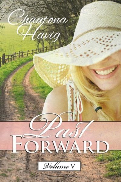 Cover for Chautona Havig · Past Forward Volume Five (Volume 5) (Paperback Book) (2013)