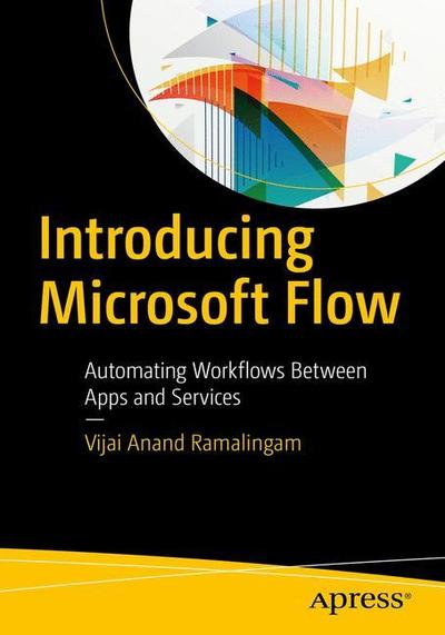 Cover for Vijai Anand Ramalingam · Introducing Microsoft Flow: Automating Workflows Between Apps and Services (Pocketbok) [1st edition] (2018)