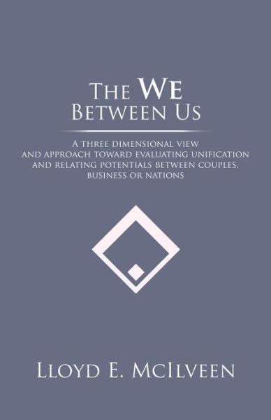 The We Between Us - Lloyd E McIlveen - Books - Trafford Publishing - 9781490738291 - June 19, 2014