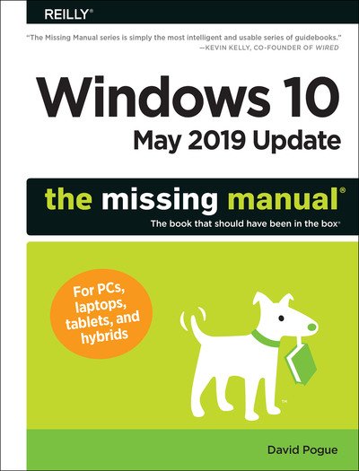 Windows 10 May 2019 Update: The Missing Manual: The Book That Should Have Been in the Box - David Pogue - Livres - O'Reilly Media - 9781492057291 - 11 juin 2019