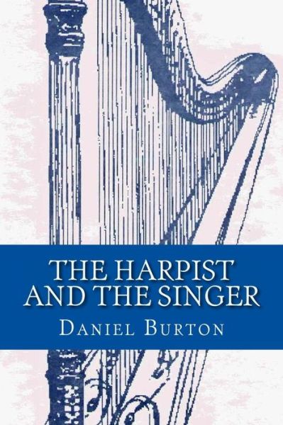 Cover for Daniel Burton · The Harpist and the Singer (Paperback Book) (2013)