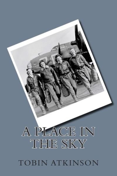 Cover for Tobin Atkinson · A Place in the Sky: a Full-length Play in 2 Acts (Paperback Book) (2007)