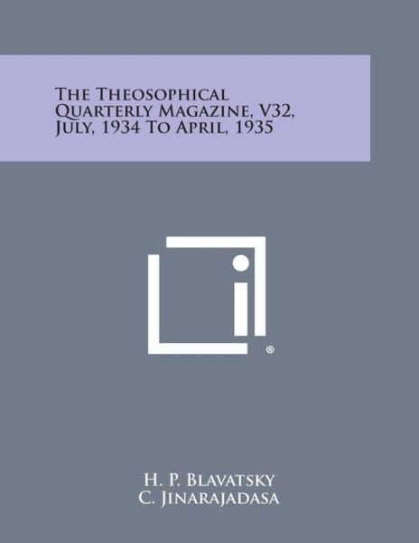 Cover for H P Blavatsky · The Theosophical Quarterly Magazine, V32, July, 1934 to April, 1935 (Pocketbok) (2013)