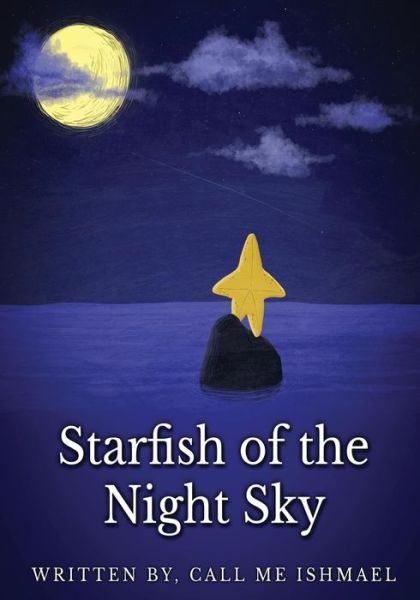 Cover for Call Me Ishmael · Starfish of the Night Sky (Pocketbok) (2014)