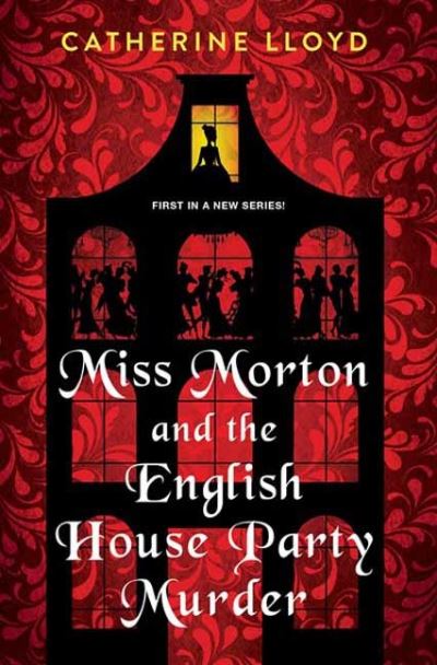 Cover for Catherine Lloyd · Miss Morton and the English House Party Murder - A Miss Morton Mystery (#1) (Paperback Book) (2023)