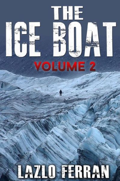 The Ice Boat: On the Road from Brazil to Siberia - Sex, Drugs and Rock and Roll - Pulling Down the Pants of Nick Kent and Jack Kerouac - Lazlo Ferran - Książki - Createspace Independent Publishing Platf - 9781497429291 - 23 marca 2014