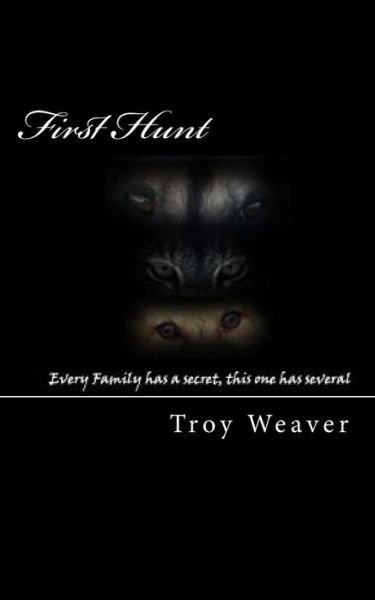 Cover for Troy a Weaver · First Hunt (Taschenbuch) (2014)