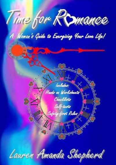 Cover for Lauren Amanda Shepherd · Time for Romance: a Woman's Guide to Energizing Your Love Life (Paperback Book) (2014)