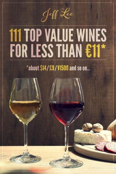 Cover for Jeff Lee · 111 Top Quality Wines for Less Than 11 Euros (Paperback Book) (2014)