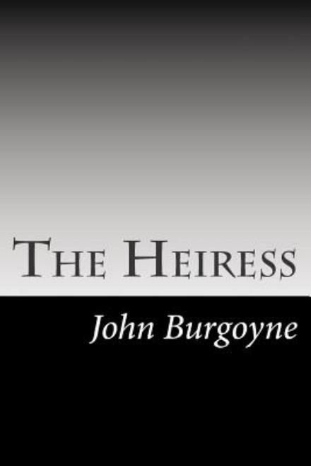 Cover for John Burgoyne · The Heiress (Paperback Book) (2014)