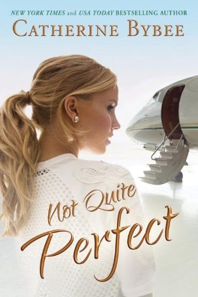 Cover for Catherine Bybee · Not Quite Perfect - Not Quite (Taschenbuch) (2016)