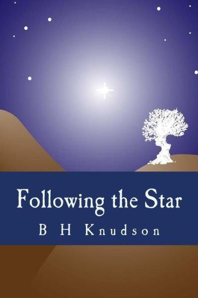 Cover for B H Knudson · Following the Star (Paperback Bog) (2014)