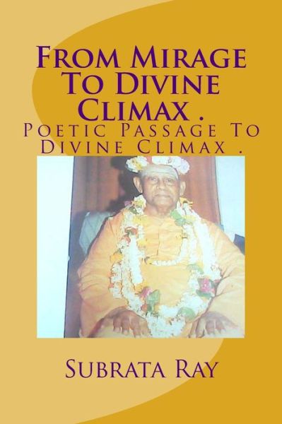 Cover for Sampad Ray · From Mirage To Divine Climax . (Paperback Book) (2014)