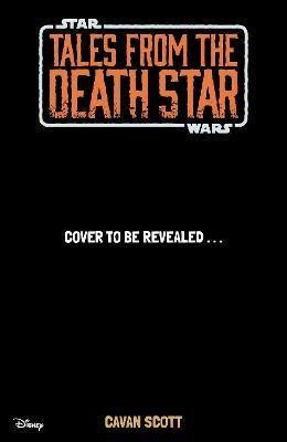 Cover for Cavan Scott · Star Wars: Tales from the Death Star (Hardcover bog) (2023)