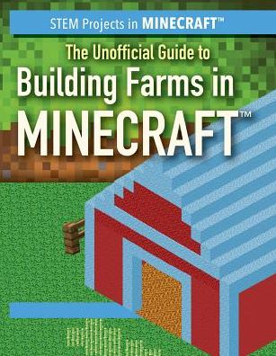 Cover for Jill Keppeler · The Unofficial Guide to Building Farms in Minecraft (Hardcover Book) (2018)