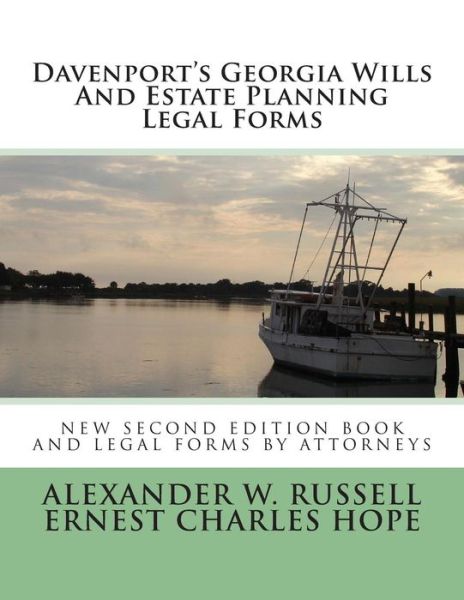 Davenport's Georgia Wills and Estate Planning Legal Forms: Second Edition - Alexander W Russell - Bøger - Createspace - 9781508987291 - 27. marts 2015