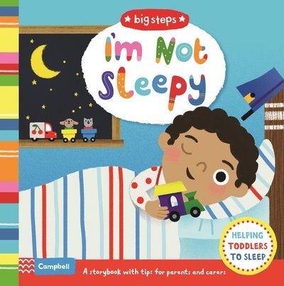 Cover for Campbell Books · I'm Not Sleepy: Helping Toddlers To Sleep - Campbell Big Steps (Tavlebog) (2018)