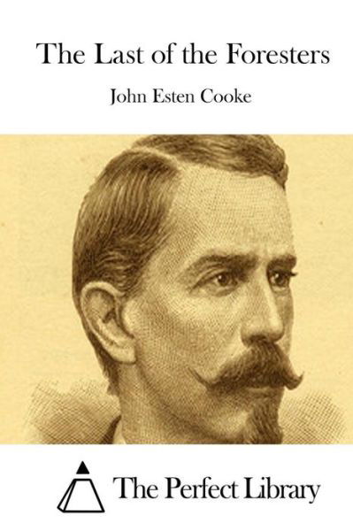 Cover for John Esten Cooke · The Last of the Foresters (Taschenbuch) (2015)