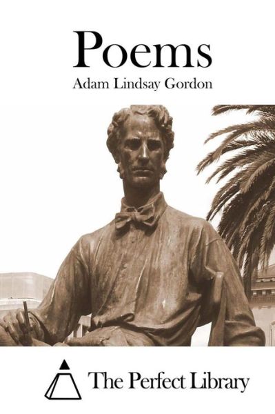 Poems - Adam Lindsay Gordon - Books - Createspace - 9781511732291 - April 14, 2015