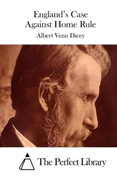 Cover for Albert Venn Dicey · England's Case Against Home Rule (Paperback Book) (2015)