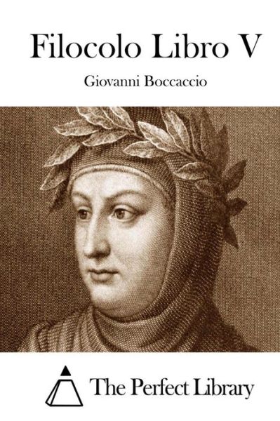 Filocolo Libro V - Giovanni Boccaccio - Books - Createspace - 9781512339291 - May 22, 2015