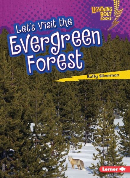 Cover for Buffy Silverman · Lets Visit the Evergreen Forest - Biome Explorers Lightning Bolt (Paperback Book) (2016)