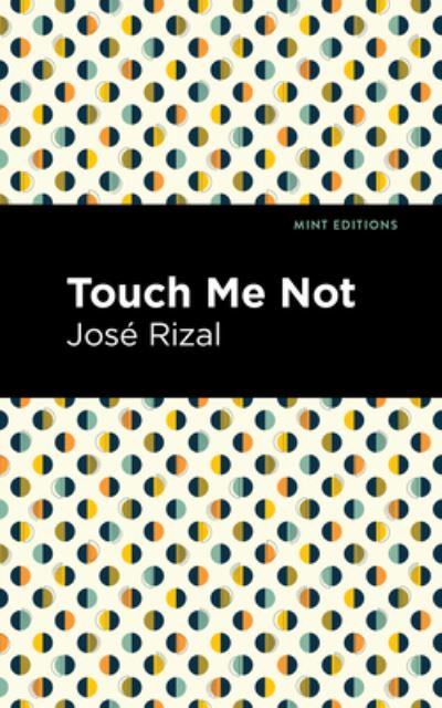 Cover for Jose Rizal · Touch Me Not - Mint Editions (Hardcover Book) (2022)