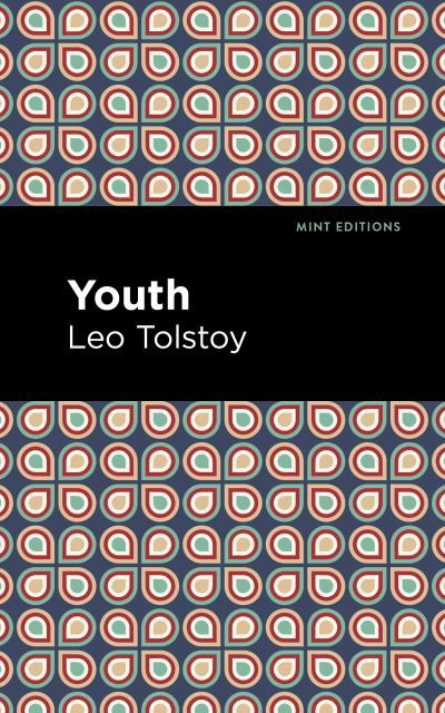 Youth - Mint Editions - Leo Tolstoy - Kirjat - Graphic Arts Books - 9781513291291 - torstai 22. heinäkuuta 2021