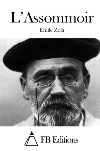 L'assommoir - Emile Zola - Livros - Createspace - 9781515057291 - 13 de julho de 2015