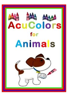 Acu Colors for Animals - Karen Johnson - Książki - Independently Published - 9781520192291 - 23 grudnia 2016