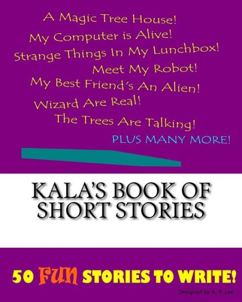 K P Lee · Kala's Book Of Short Stories (Paperback Book) (2015)