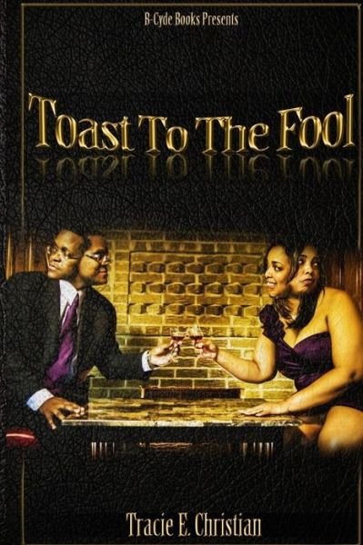 Cover for Tracie E Christian · Toast to the Fool (Pocketbok) (2016)